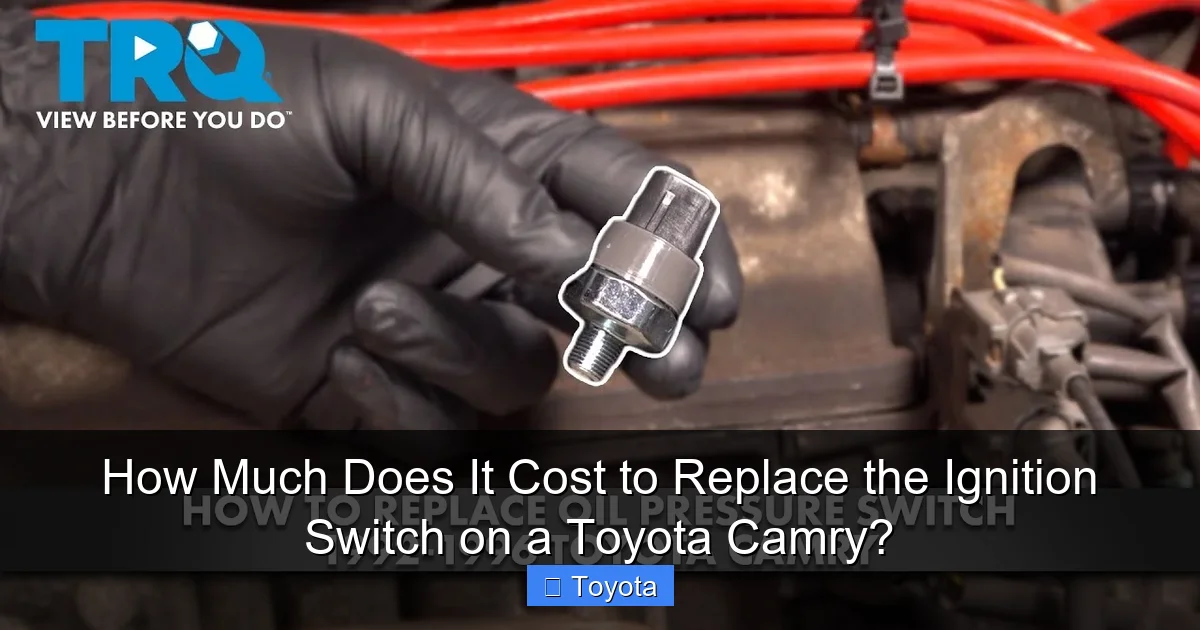How Much Does It Cost to Replace the Ignition Switch on a Toyota Camry?