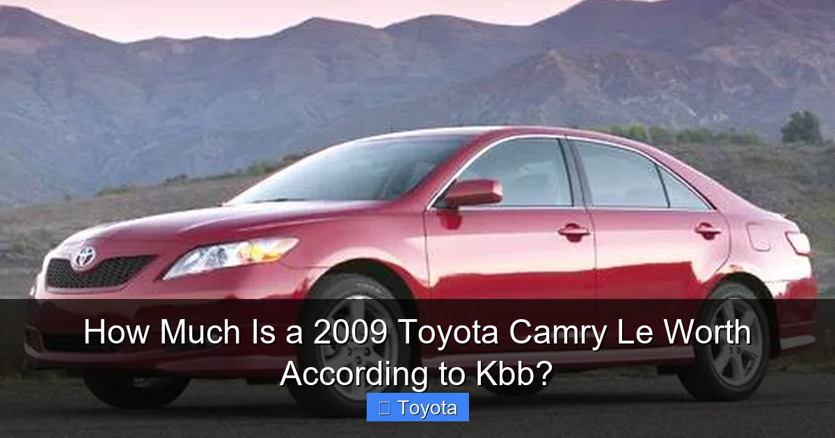 How Much Is a 2009 Toyota Camry Le Worth According to Kbb?