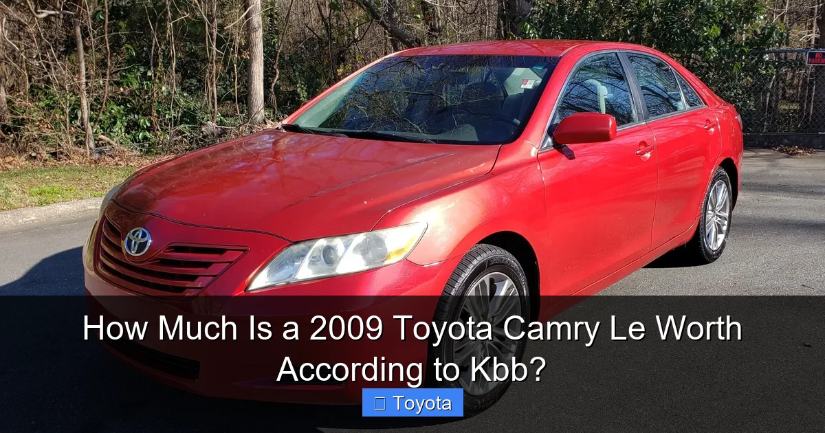 How Much Is a 2009 Toyota Camry Le Worth According to Kbb?