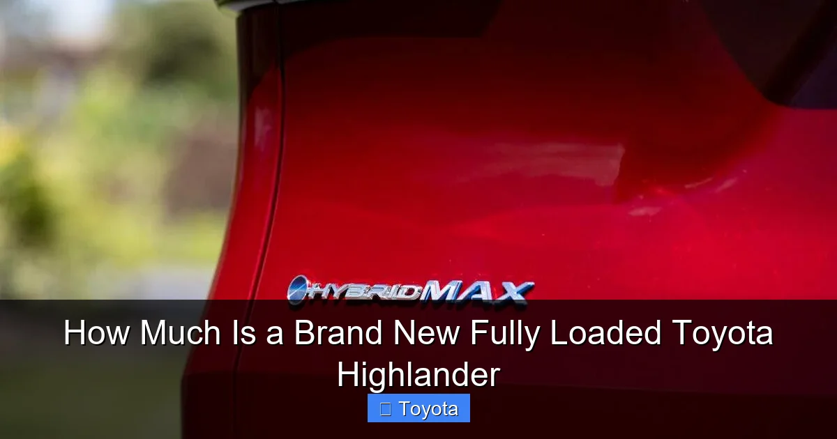 How Much Is a Brand New Fully Loaded Toyota Highlander