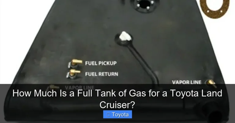 How Much Is a Full Tank of Gas for a Toyota Land Cruiser?