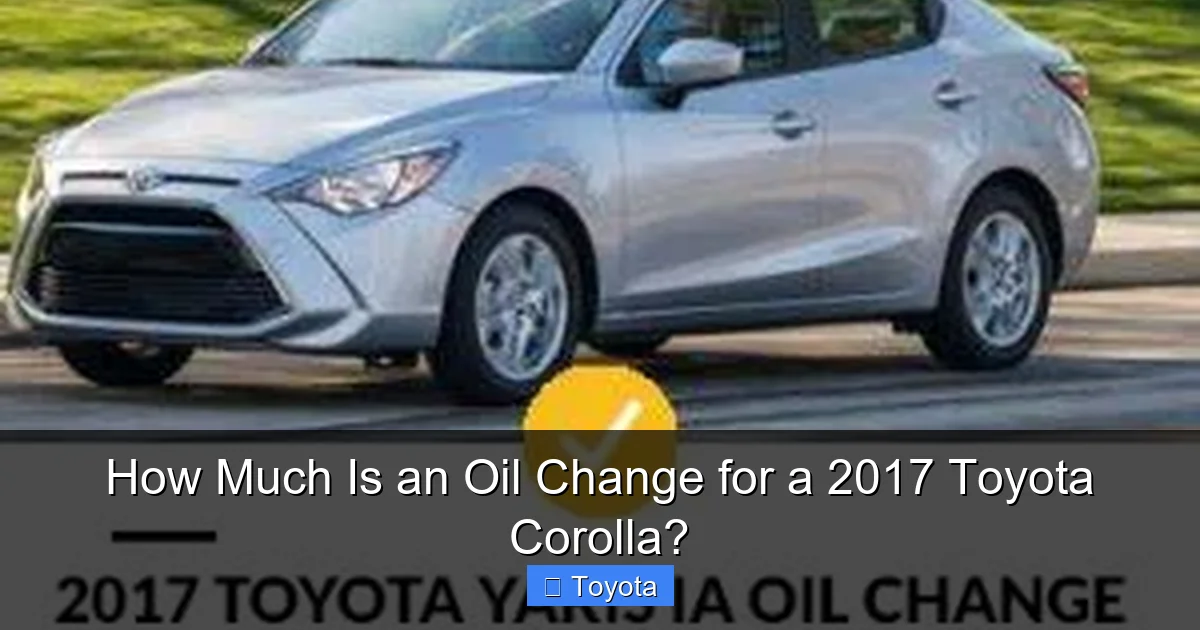 How Much Is an Oil Change for a 2017 Toyota Corolla?