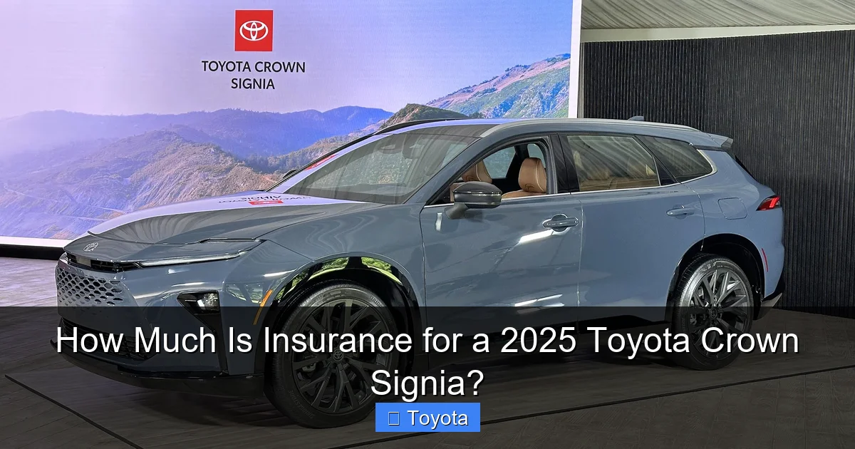 How Much Is Insurance for a 2025 Toyota Crown Signia?