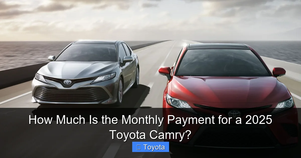 How Much Is the Monthly Payment for a 2025 Toyota Camry?