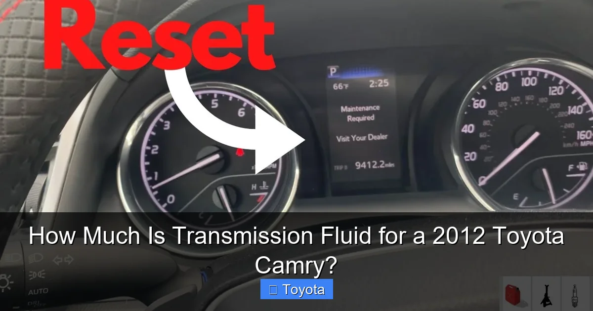How Much Is Transmission Fluid for a 2012 Toyota Camry?