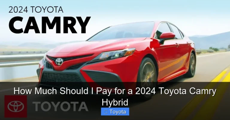 How Much Should I Pay for a 2024 Toyota Camry Hybrid