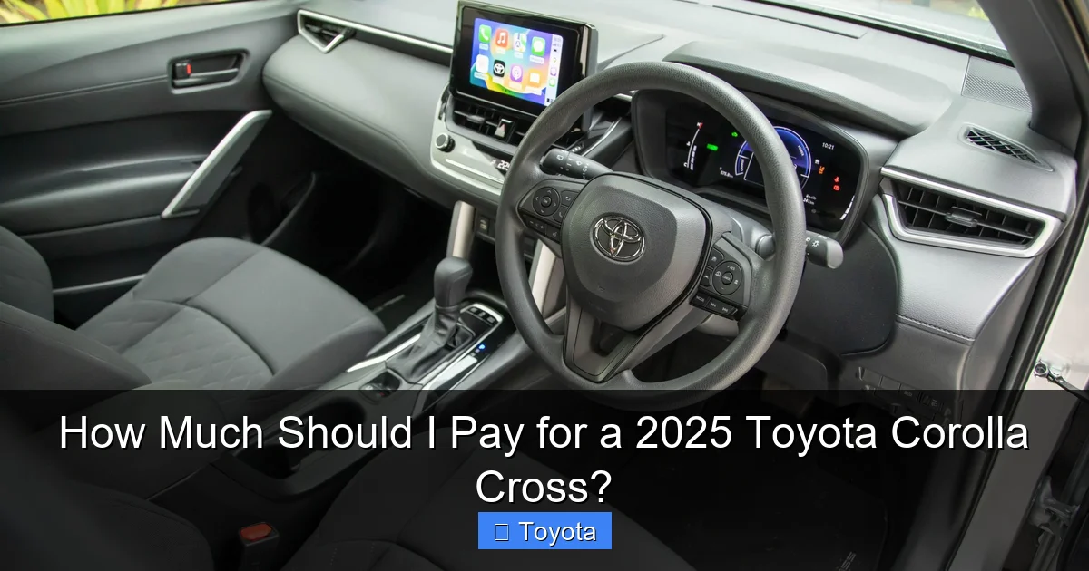 How Much Should I Pay for a 2025 Toyota Corolla Cross?