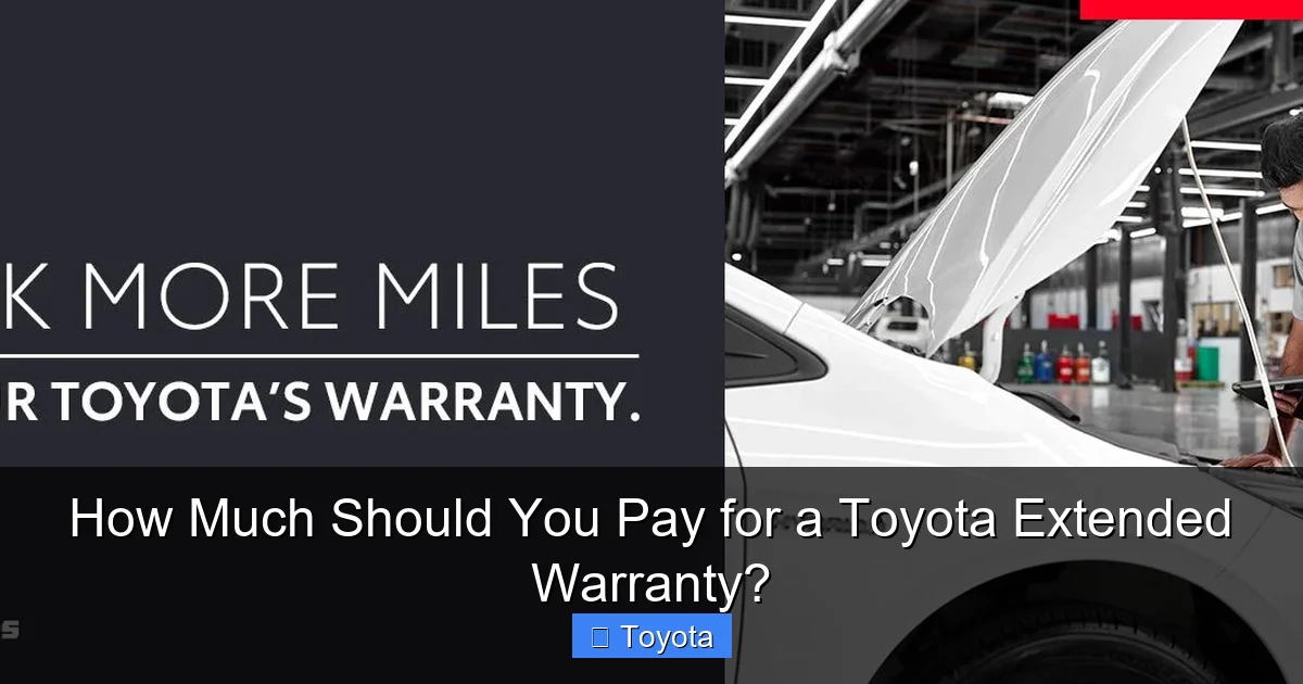 How Much Should You Pay for a Toyota Extended Warranty?