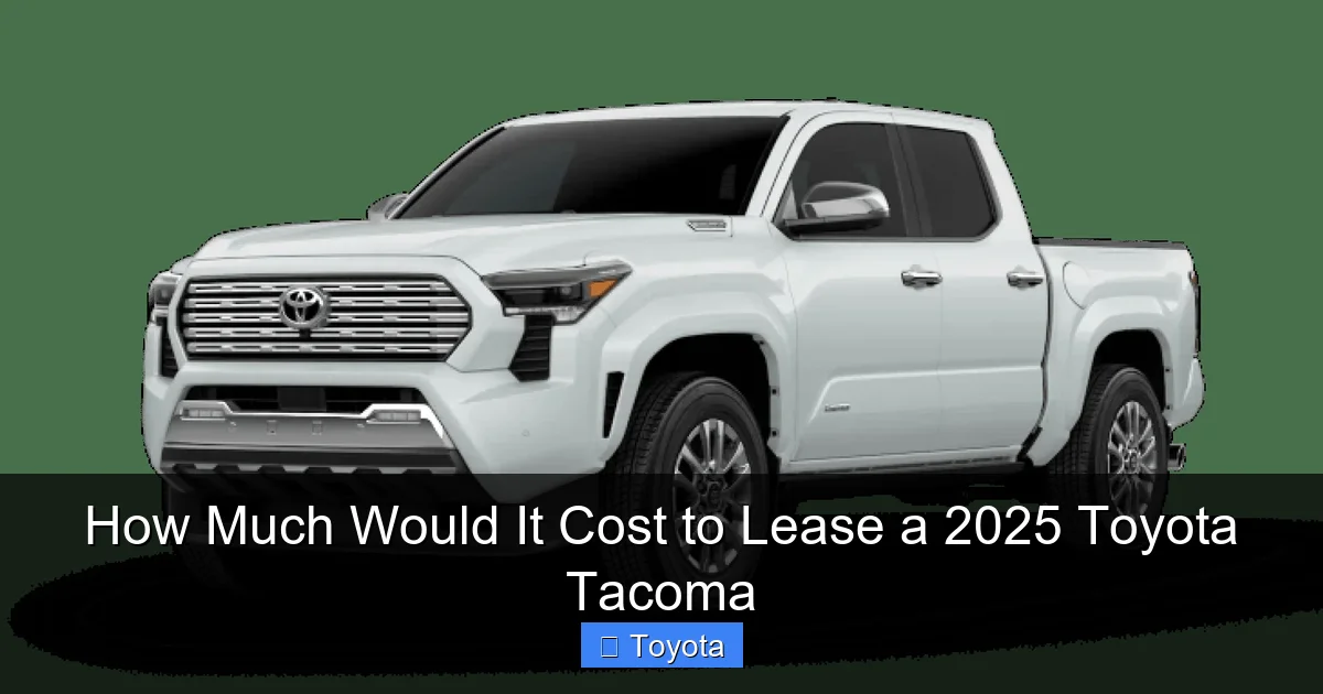 How Much Would It Cost to Lease a 2025 Toyota Tacoma