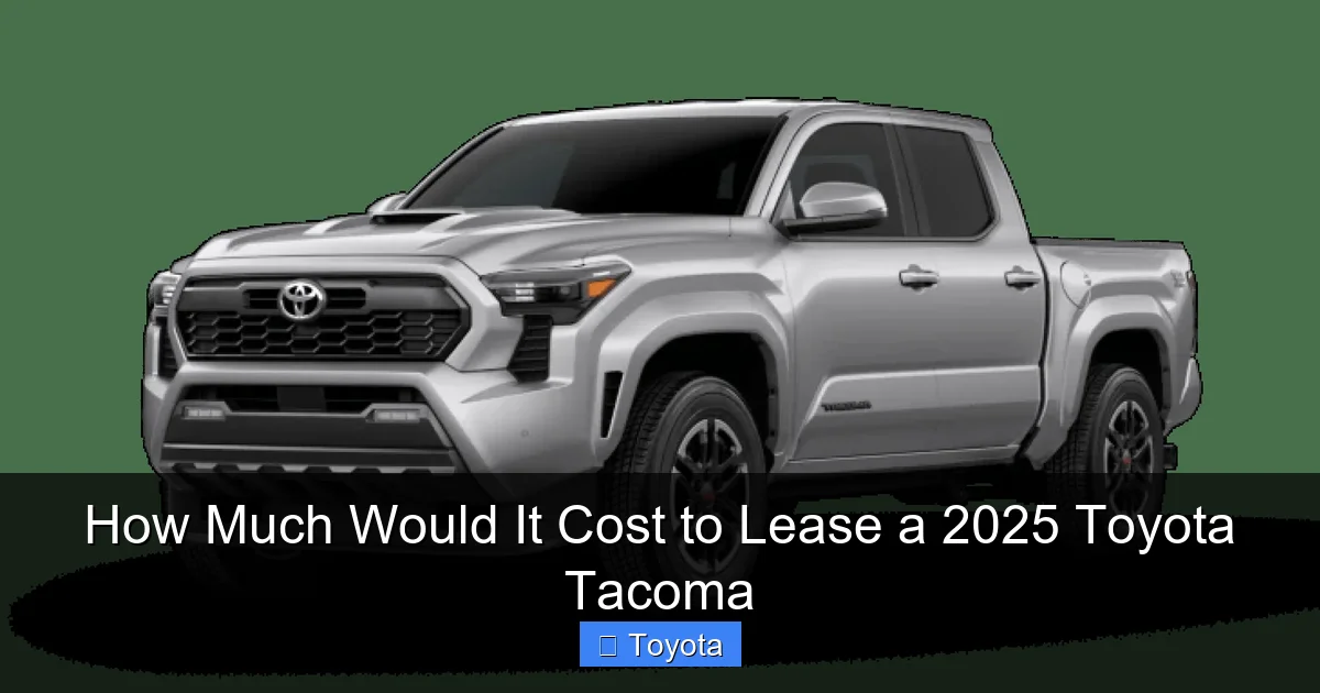 How Much Would It Cost to Lease a 2025 Toyota Tacoma