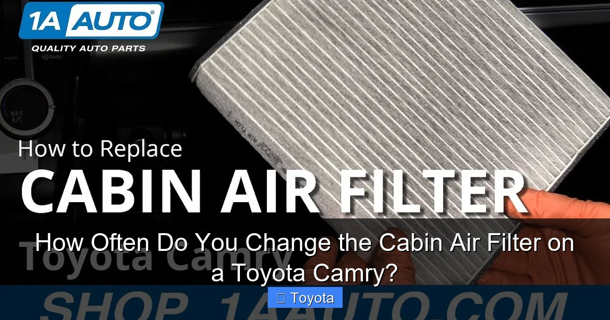 How Often Do You Change the Cabin Air Filter on a Toyota Camry?