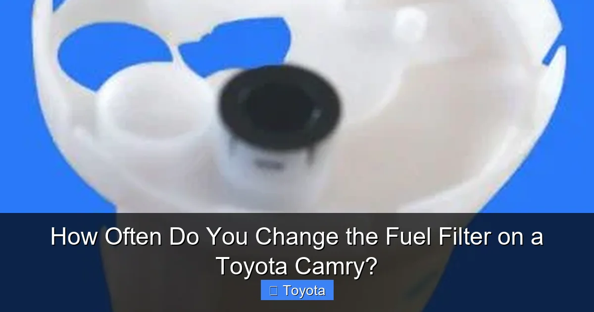 How Often Do You Change the Fuel Filter on a Toyota Camry?