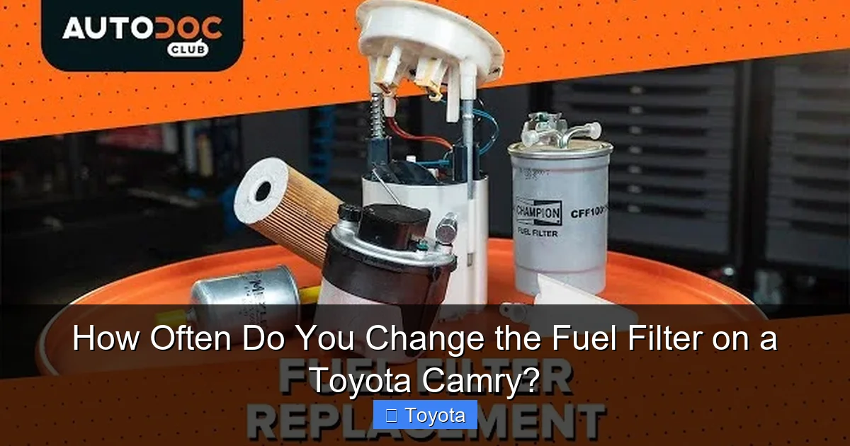 How Often Do You Change the Fuel Filter on a Toyota Camry?