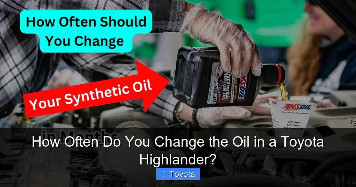 How Often Do You Change the Oil in a Toyota Highlander?