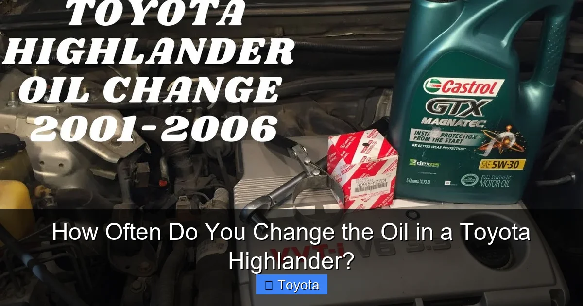 How Often Do You Change the Oil in a Toyota Highlander?