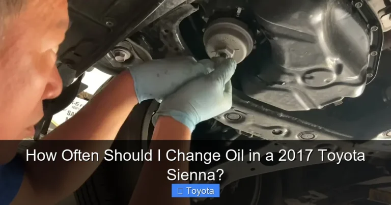 How Often Should I Change Oil in a 2017 Toyota Sienna?