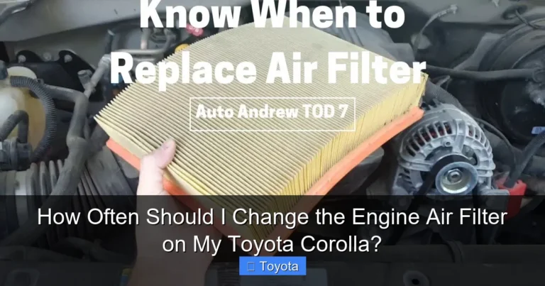 How Often Should I Change the Engine Air Filter on My Toyota Corolla?