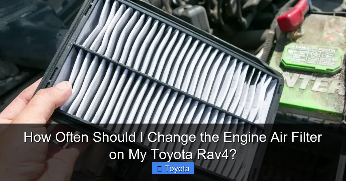 How Often Should I Change the Engine Air Filter on My Toyota Rav4?