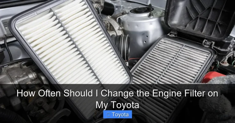 How Often Should I Change the Engine Filter on My Toyota