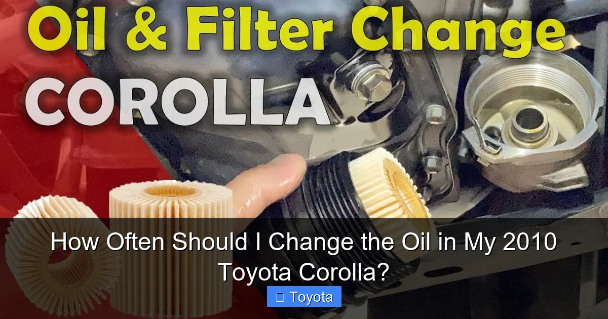How Often Should I Change the Oil in My 2010 Toyota Corolla?