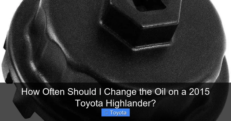 How Often Should I Change the Oil on a 2015 Toyota Highlander?