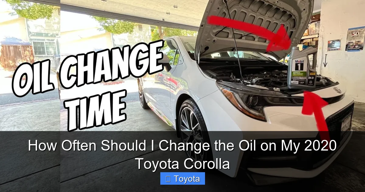 How Often Should I Change the Oil on My 2020 Toyota Corolla
