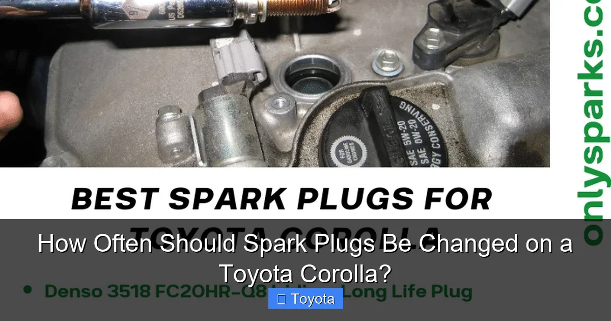 How Often Should Spark Plugs Be Changed on a Toyota Corolla?