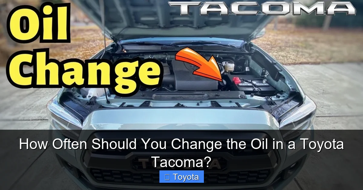 How Often Should You Change the Oil in a Toyota Tacoma?