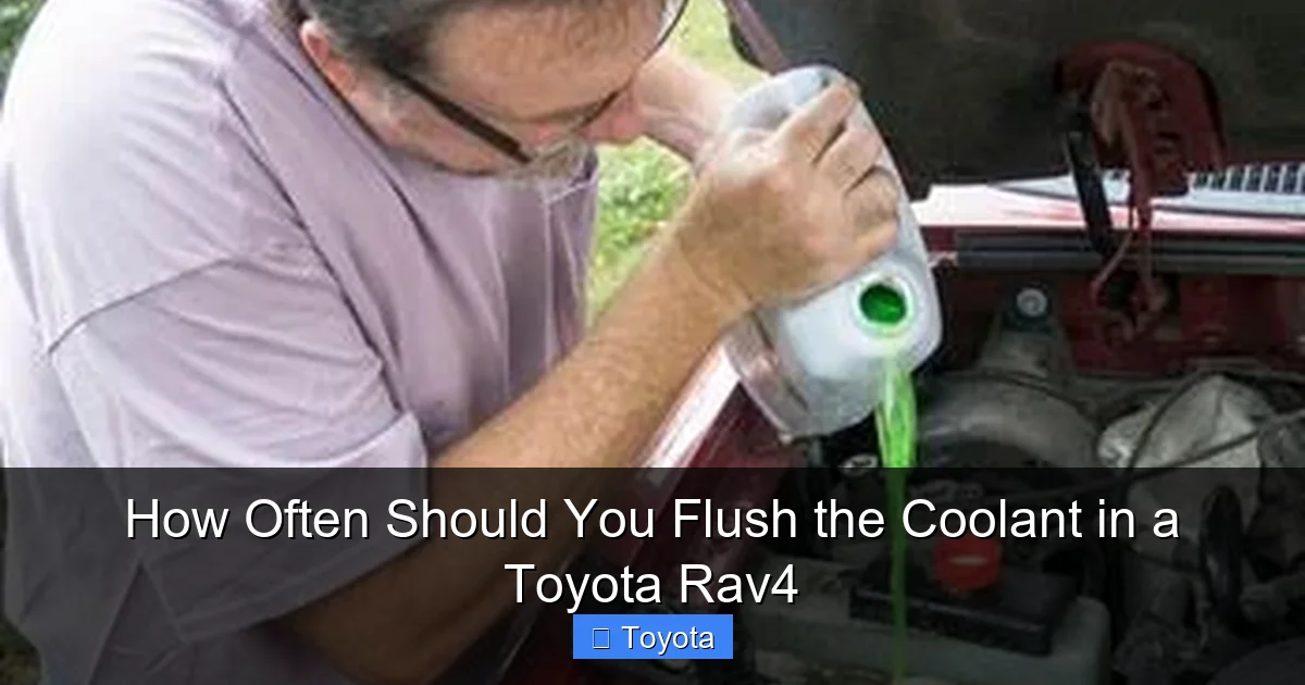 How Often Should You Flush the Coolant in a Toyota Rav4