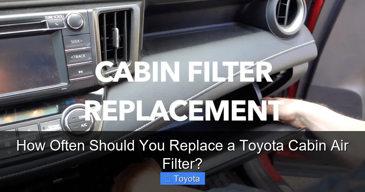 How Often Should You Replace a Toyota Cabin Air Filter?