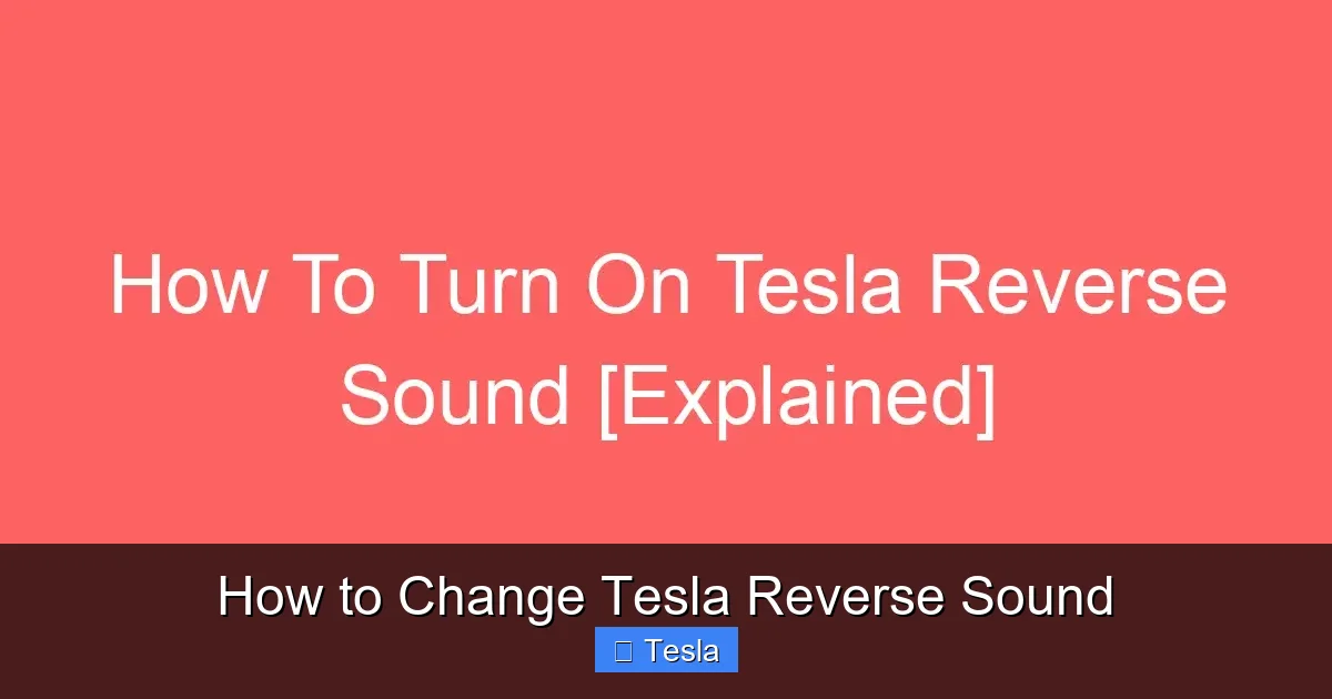 How to Change Tesla Reverse Sound