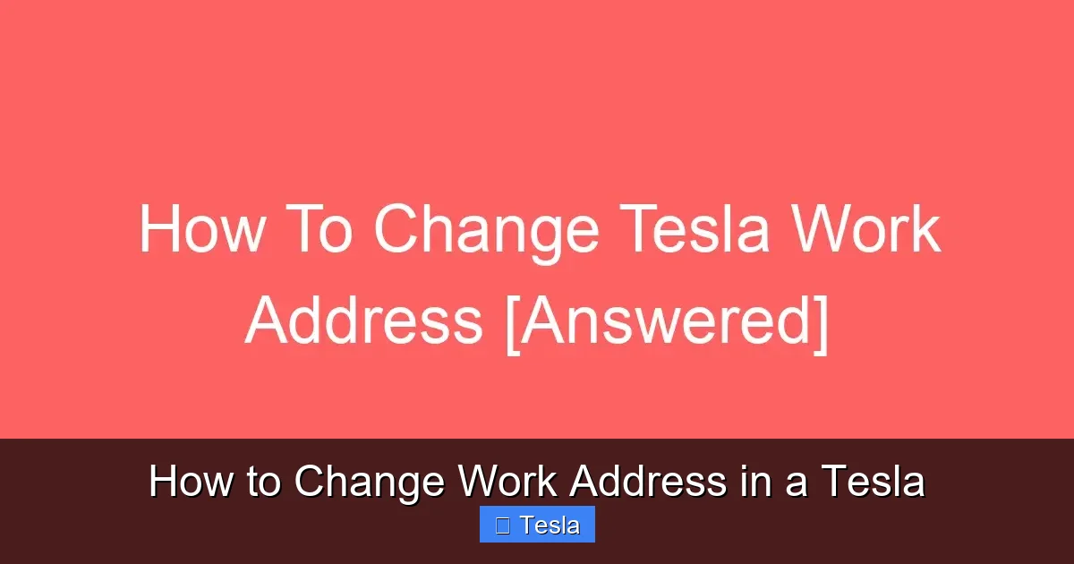 How to Change Work Address in a Tesla