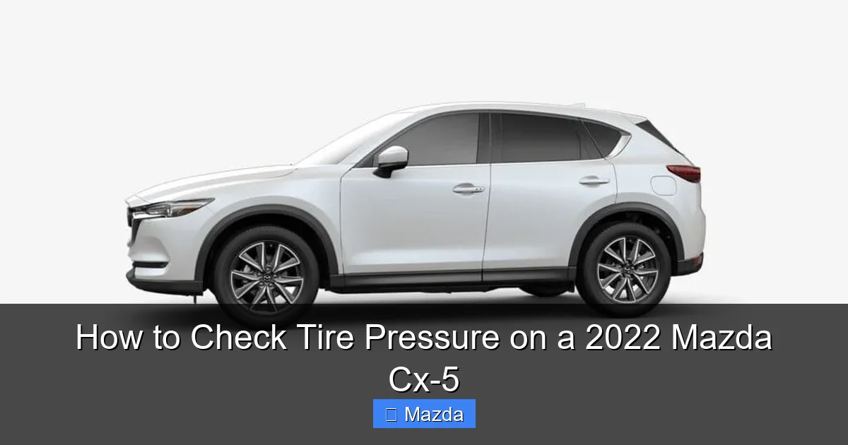 How to Check Tire Pressure on a 2022 Mazda Cx-5