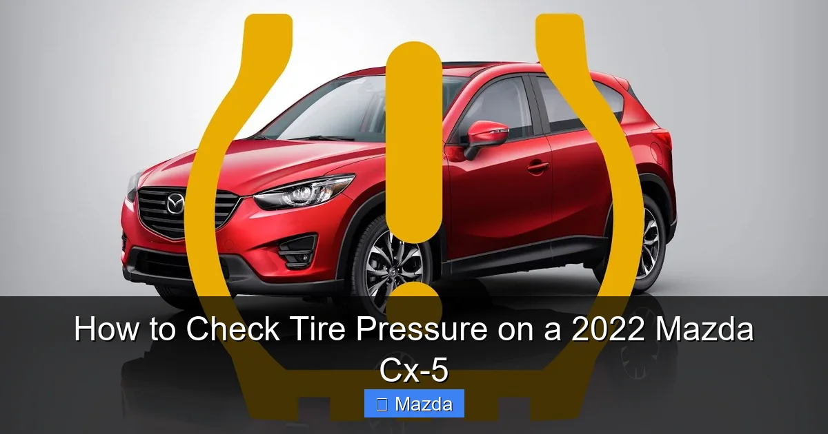 How to Check Tire Pressure on a 2022 Mazda Cx-5