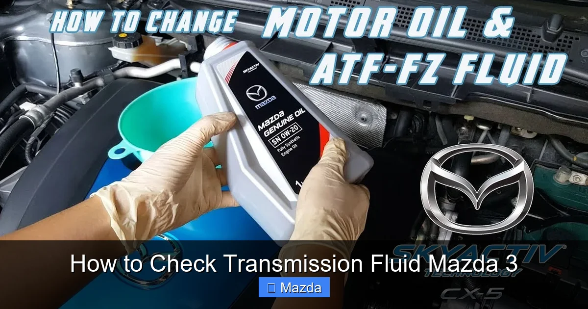 How to Check Transmission Fluid Mazda 3