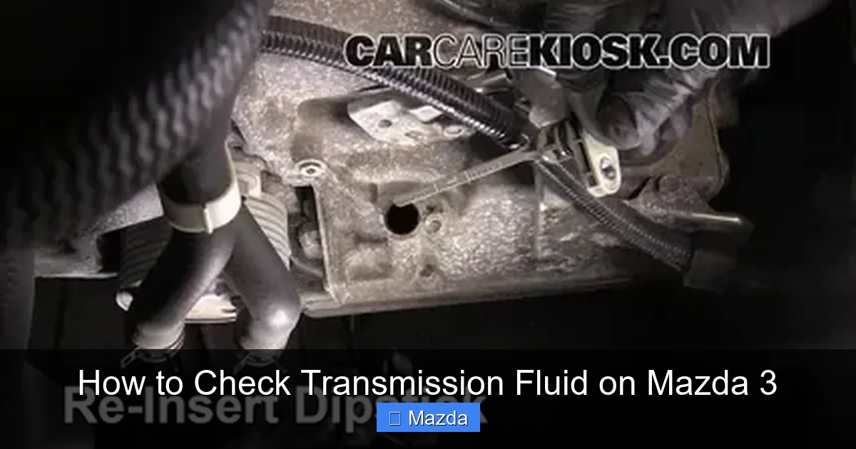 How to Check Transmission Fluid on Mazda 3