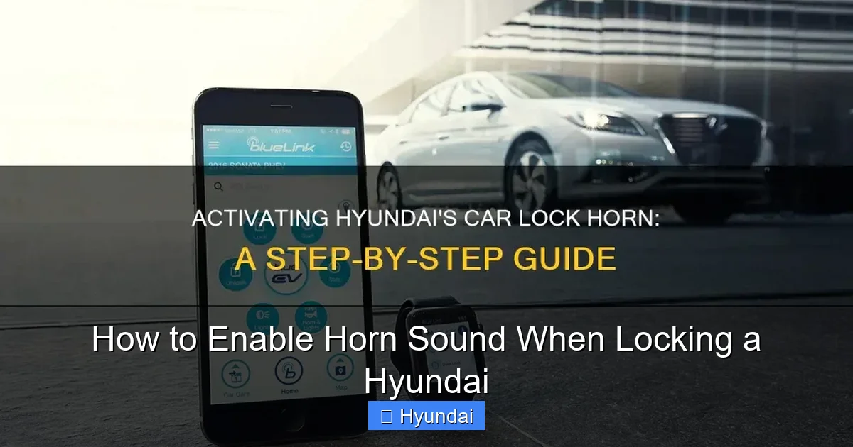 How to Enable Horn Sound When Locking a Hyundai