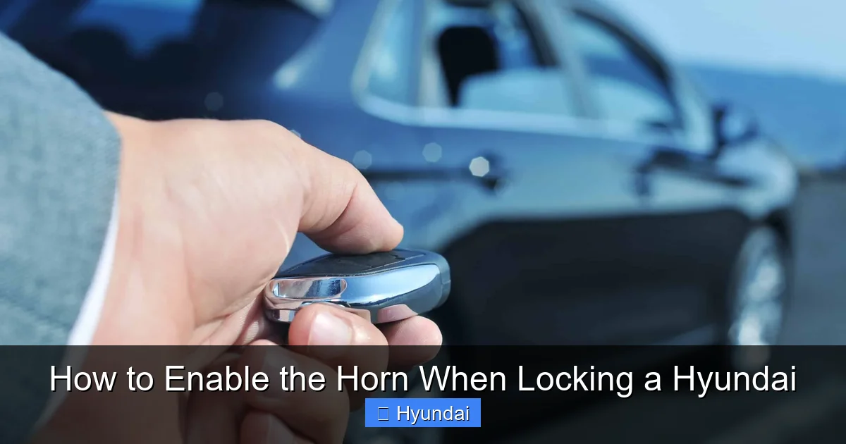 How to Enable the Horn When Locking a Hyundai