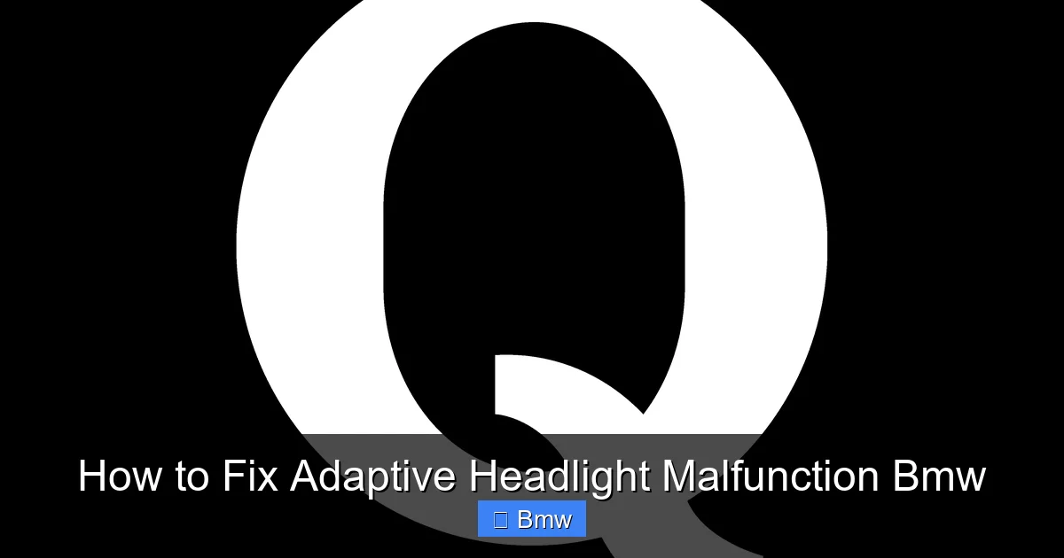 How to Fix Adaptive Headlight Malfunction Bmw