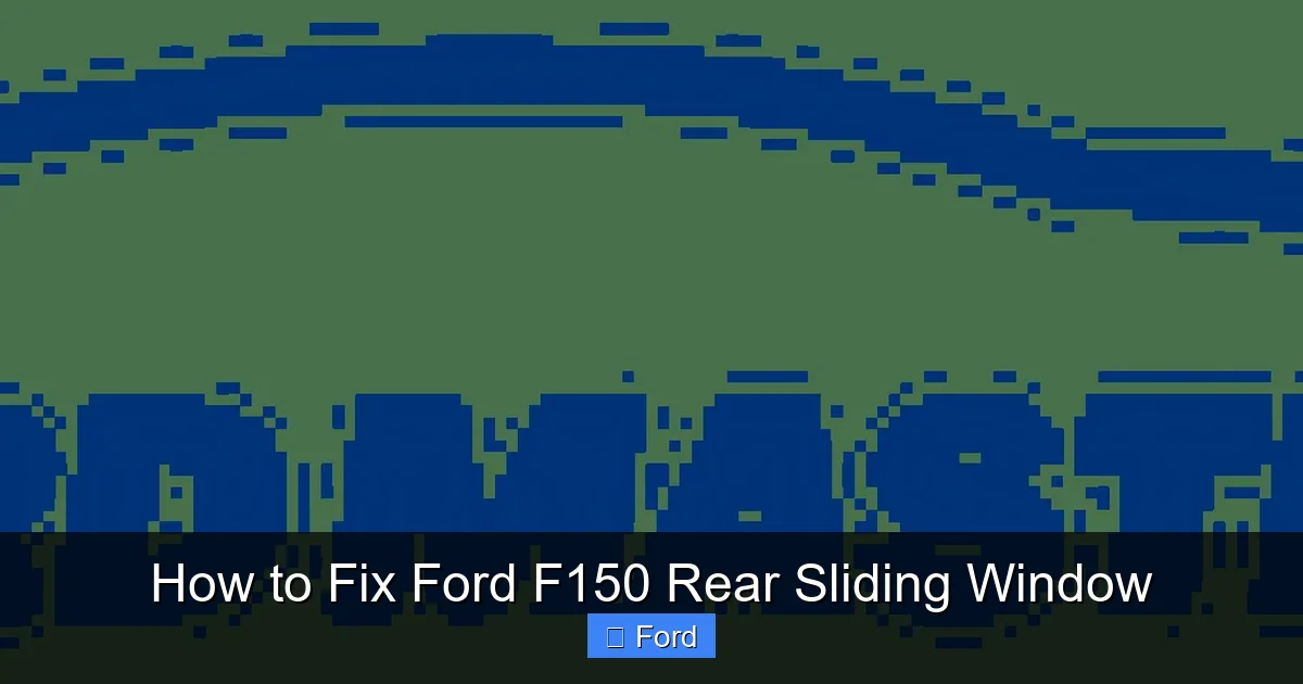 How to Fix Ford F150 Rear Sliding Window
