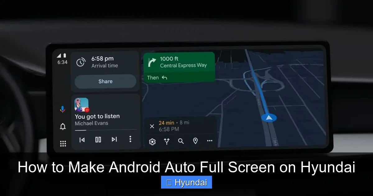 How to Make Android Auto Full Screen on Hyundai