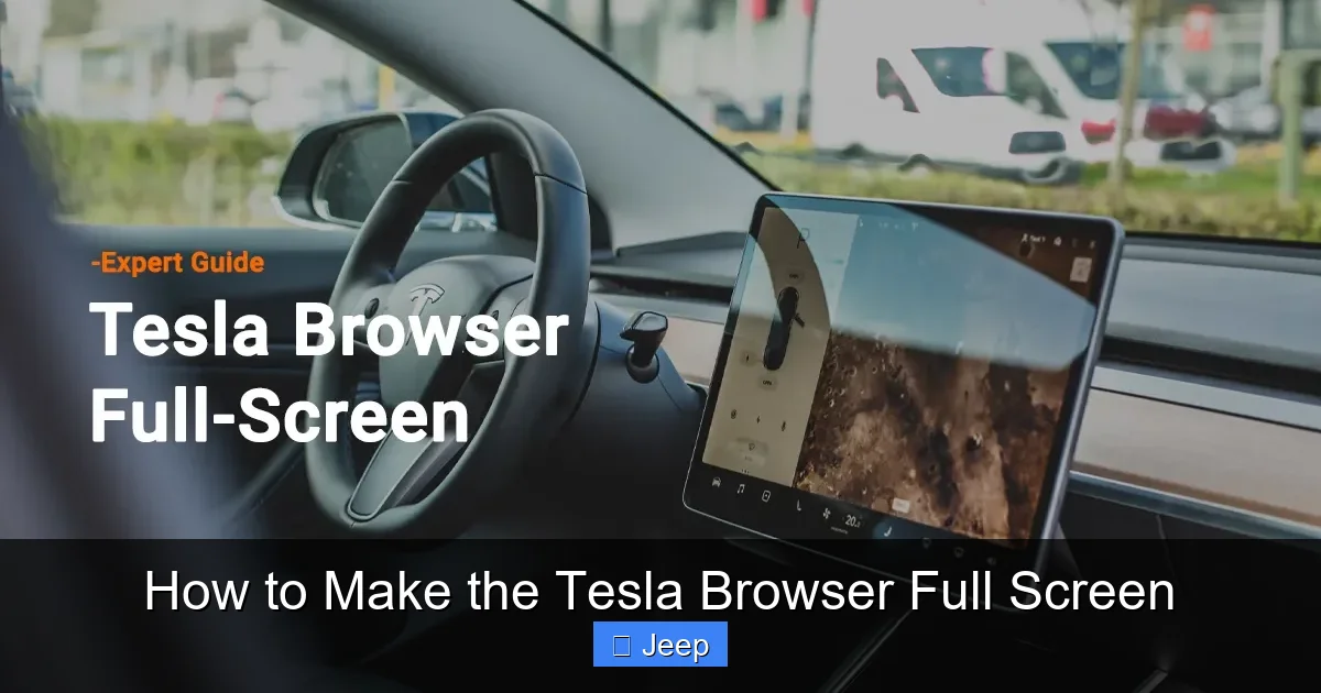How to Make the Tesla Browser Full Screen