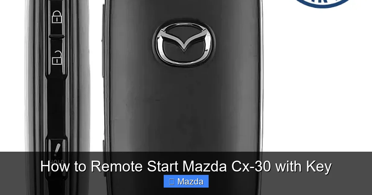 How to Remote Start Mazda Cx-30 with Key