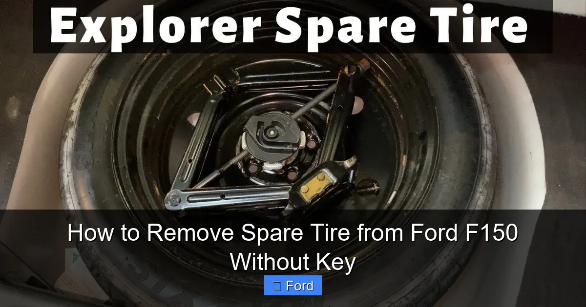 How to Remove Spare Tire from Ford F150 Without Key
