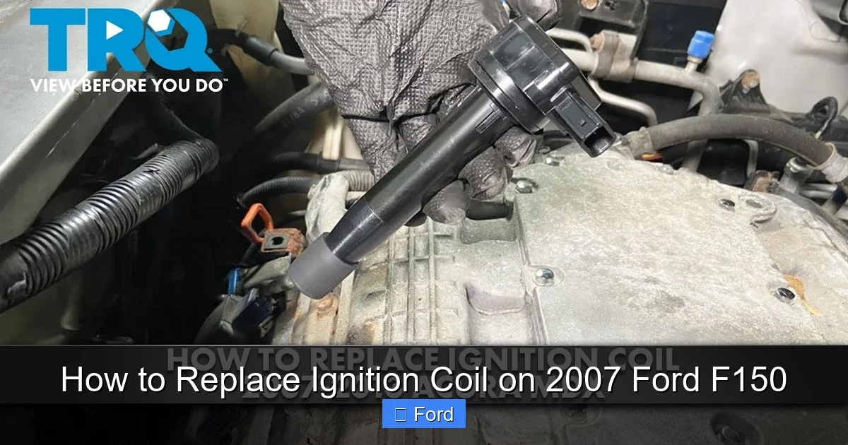 How to Replace Ignition Coil on 2007 Ford F150