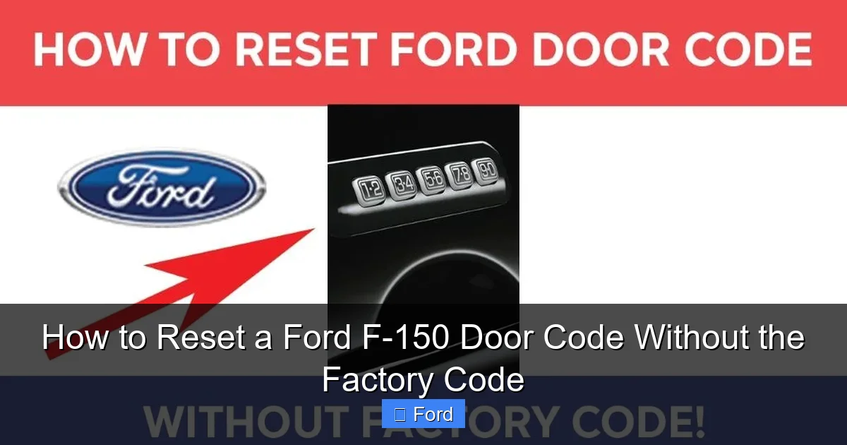 How to Reset a Ford F-150 Door Code Without the Factory Code