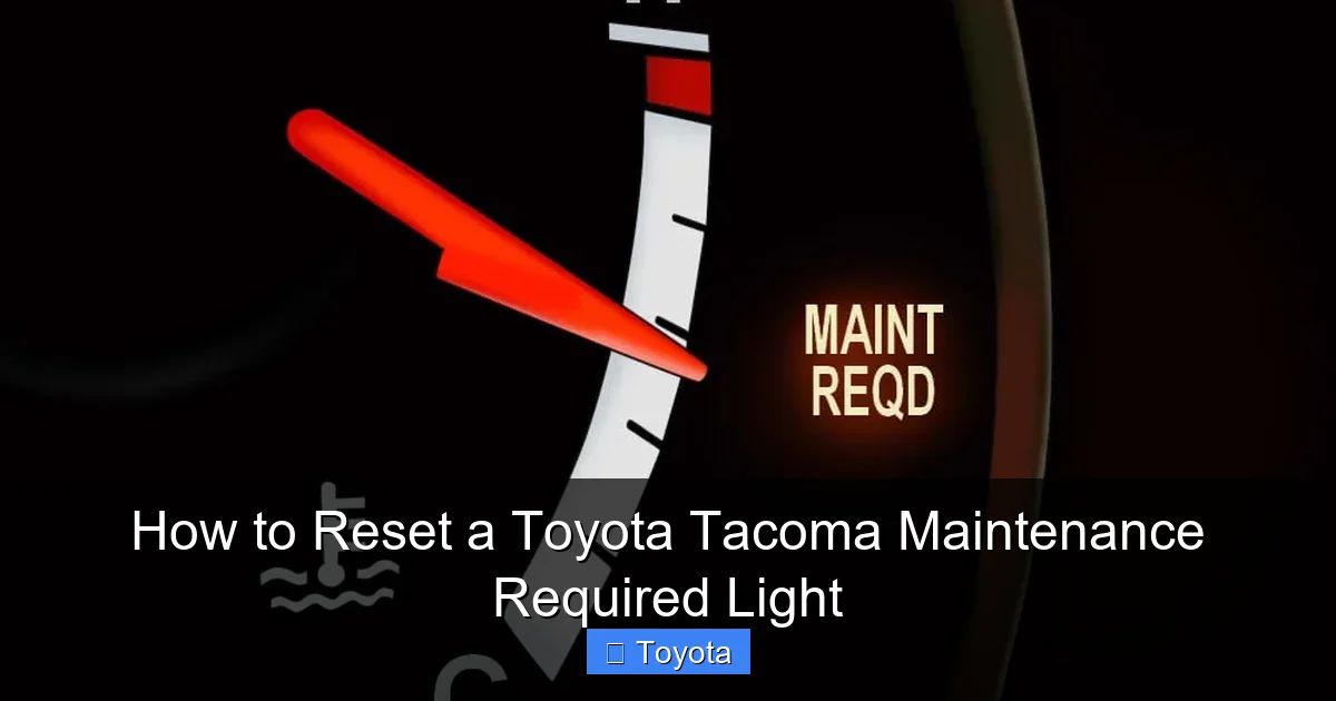 How to Reset a Toyota Tacoma Maintenance Required Light