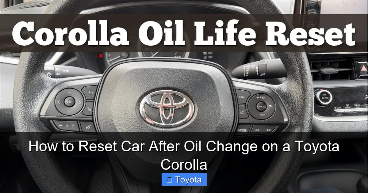 How to Reset Car After Oil Change on a Toyota Corolla