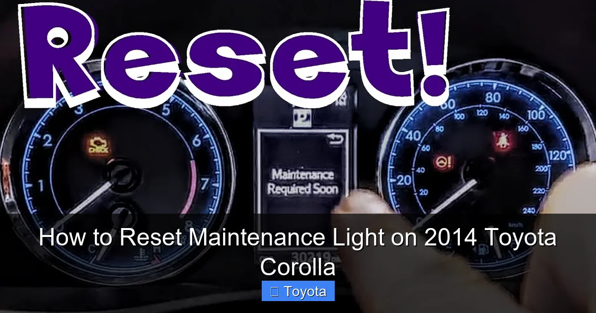 How to Reset Maintenance Light on 2014 Toyota Corolla