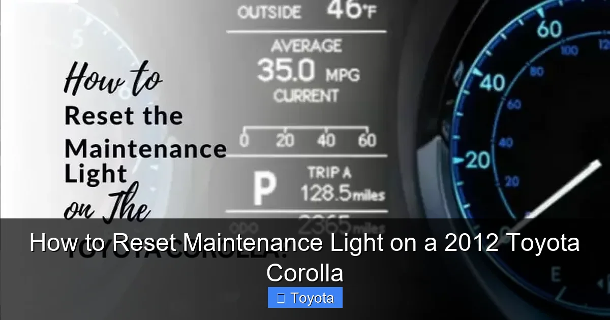 How to Reset Maintenance Light on a 2012 Toyota Corolla